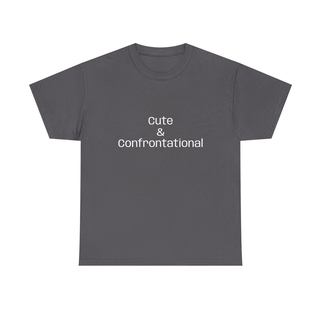 Cute & Confrontational T‑Shirt — Funny Slogan Tee for Bold, Confident Style