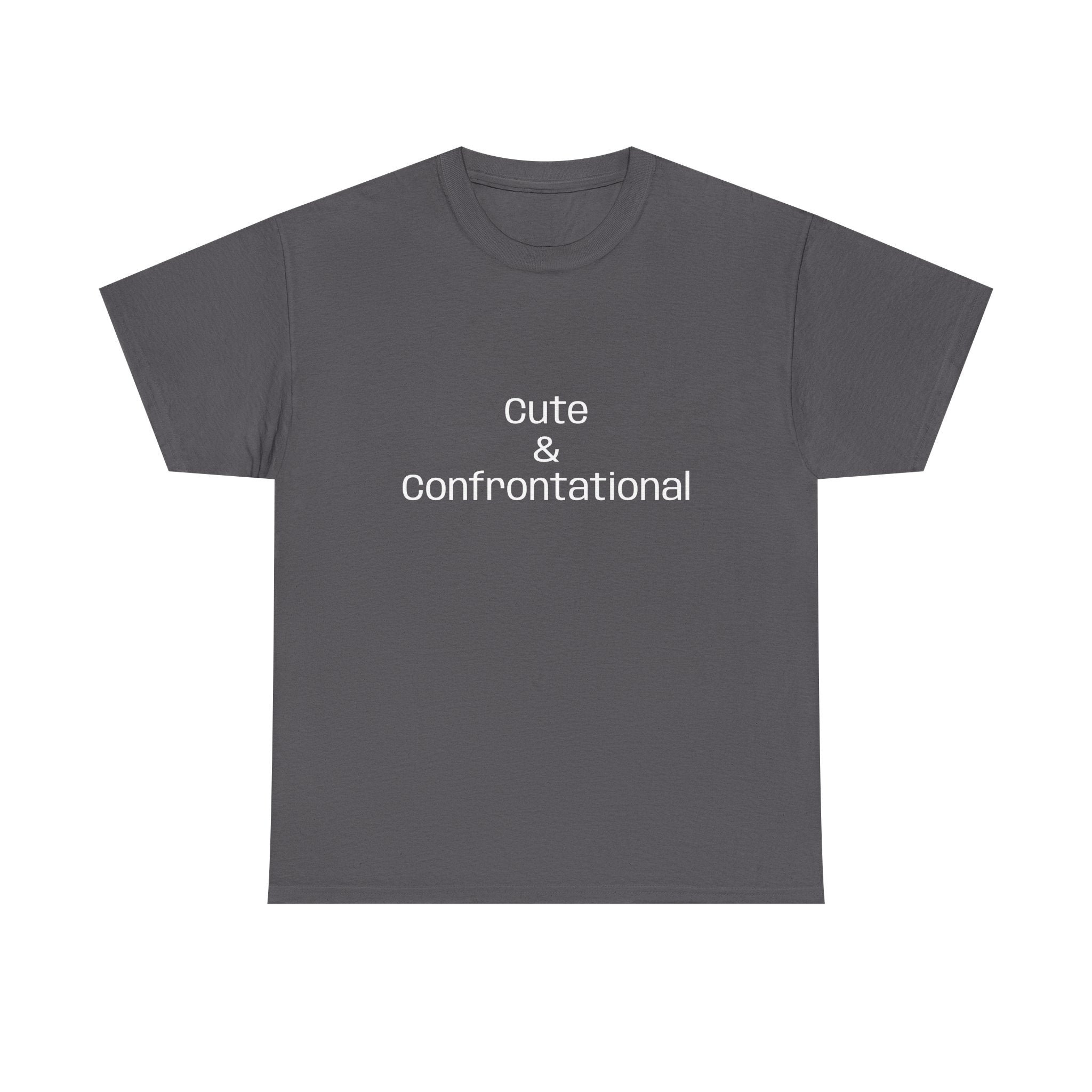 Cute & Confrontational T‑Shirt — Funny Slogan Tee for Bold, Confident Style