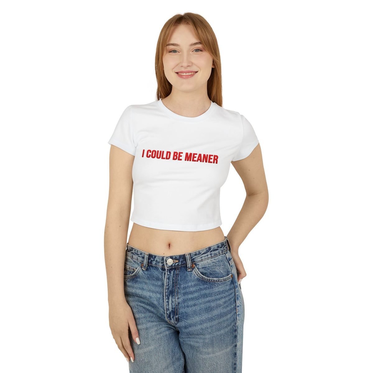 I Could Be Meaner Crop Top — Women's Sassy Graphic Baby Tee