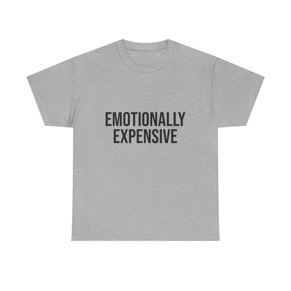 Emotionally Expensive T-Shirt | Funny Sarcastic Graphic Tee