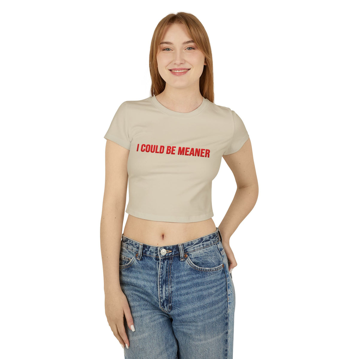 I Could Be Meaner Crop Top — Women's Sassy Graphic Baby Tee