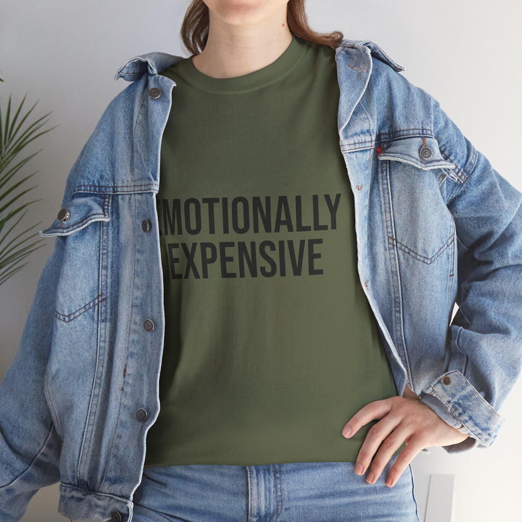 Emotionally Expensive T-Shirt | Funny Sarcastic Graphic Tee